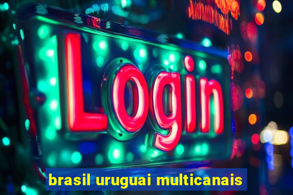 brasil uruguai multicanais